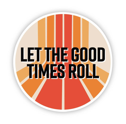 Let the Good Times Roll Sticker